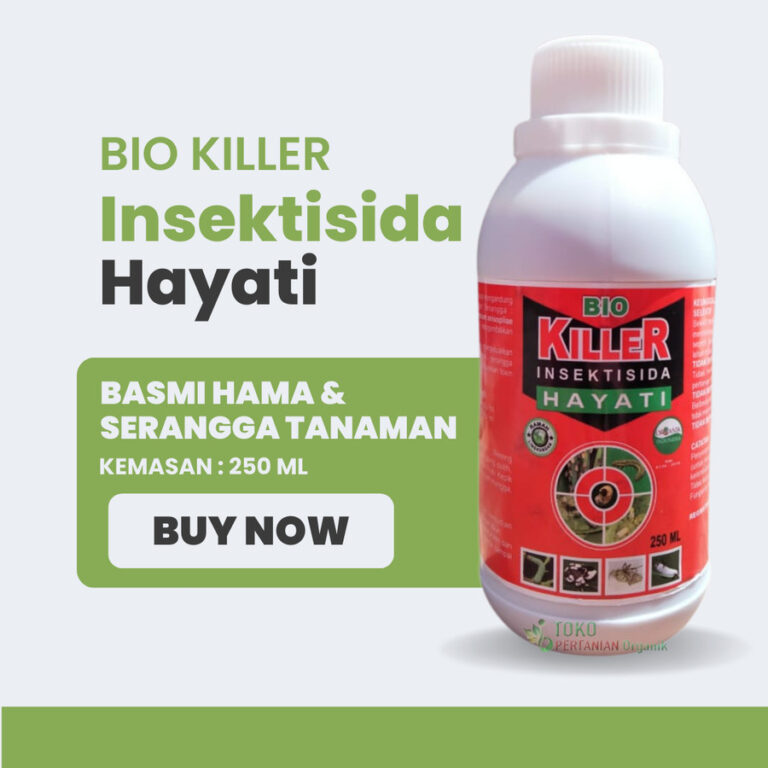 BIO KILLER: Insektisida Hayati Ampuh Basmi Wereng, Thrips, Ulat, Kutu Daun – Aman untuk Segala Tanaman!