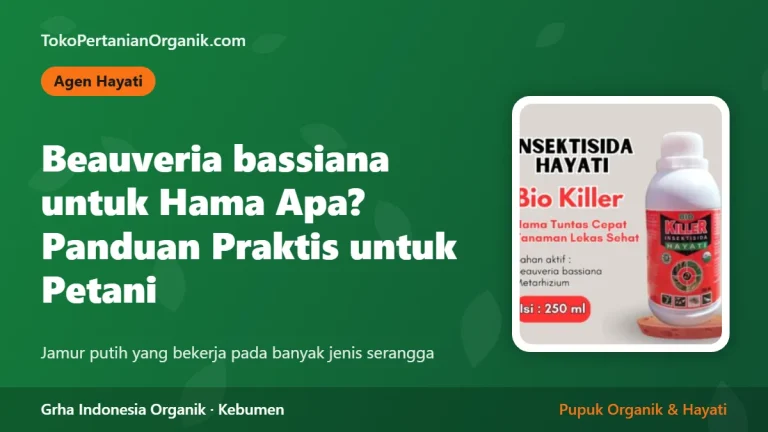 Beauveria bassiana untuk Hama Apa? Panduan Praktis untuk Petani